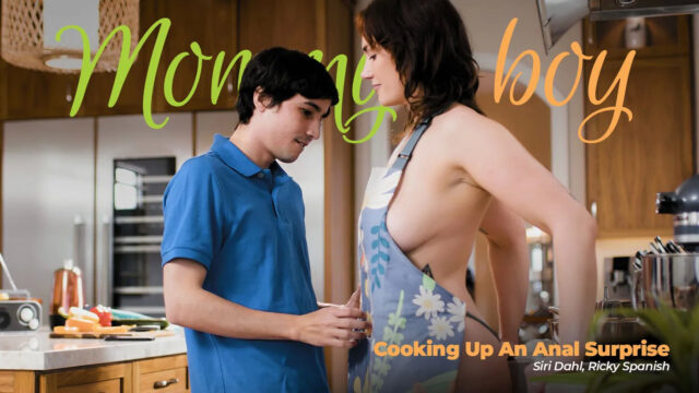 [MommysBoy] Siri Dahl Cooking Up An Anal Surprise
